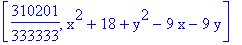 [310201/333333, x^2+18+y^2-9*x-9*y]
